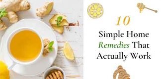 10 Simple Home Remedies That Actually Work 10 Simple Home Remedies That Actually Work, top 10 home remedies, old-fashioned cures and proven home remedies, home remedy for healthy body, home remedies for common diseases